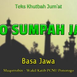 Teks Khutbah Jumat NU Basa Jawa - DINO SUMPAH JANJI