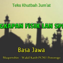 Teks Khutbah Jumat NU Basa Jawa - Perlengkapan Fisik Lan Spiritual