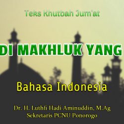 Menjadi Makhluk Yang Mulia - Teks Khutbah Bahasa Indonesia