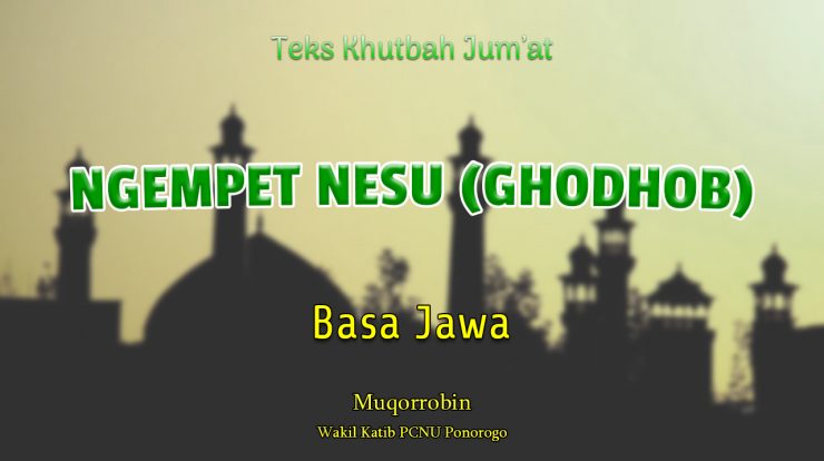  NGEMPET NESU (GHODHOB) - Teks Khutbah Jumat Basa Jawa