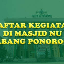 Daftar Kegiatan Di Masjid NU Cabang Ponorogo