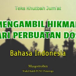 MENGAMBIL HIKMAH DARI PERBUATAN DOSA - Naskah Khutbah Jumat Bahasa Indonesia NU