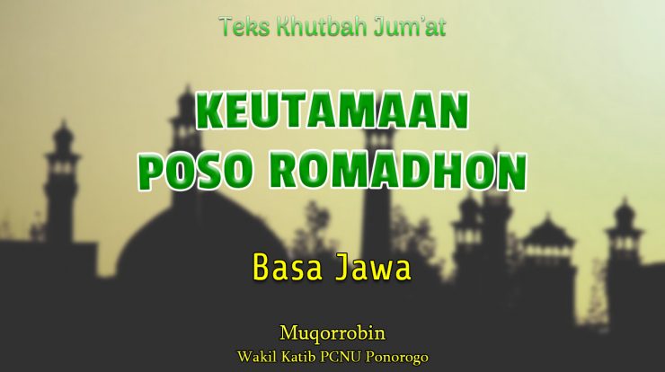 Teks Khutbah Jumat Singkat Basa Jawa NU - KEUTAMAAN POSO ROMADHON