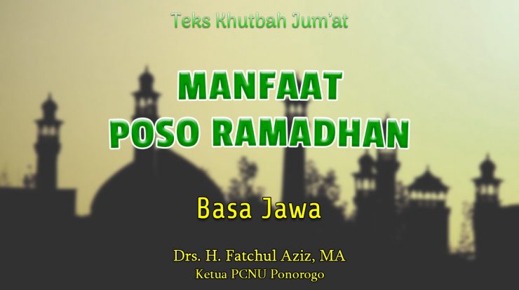 Teks Khutbah Jumat Singkat NU Basa Jawa - Manfaat Poso Ramadhan