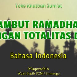 Khutbah Jumat Singkat Bahasa Indonesia NU - SAMBUT RAMADHAN DENGAN TOTALITAS DIRI