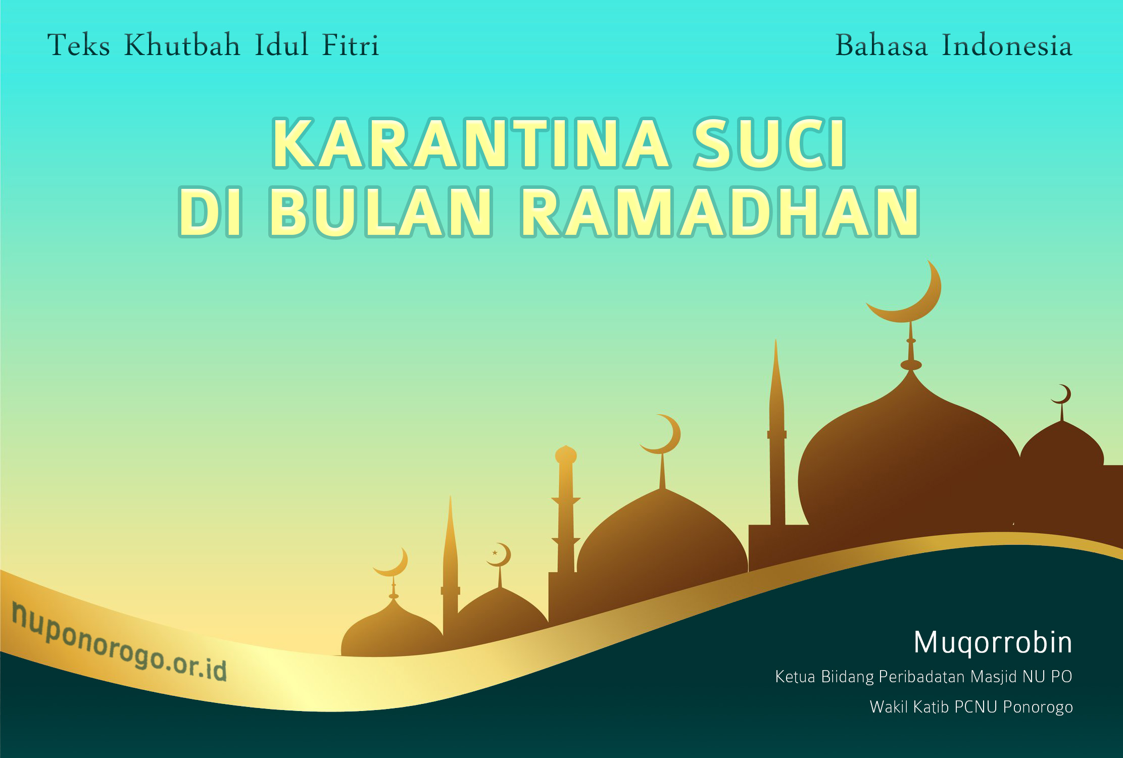 Teks Khutbah Idul Fitri Terbaru 2021 Bahasa Indonesia - Karantina Suci Di Bulan Ramadhan 