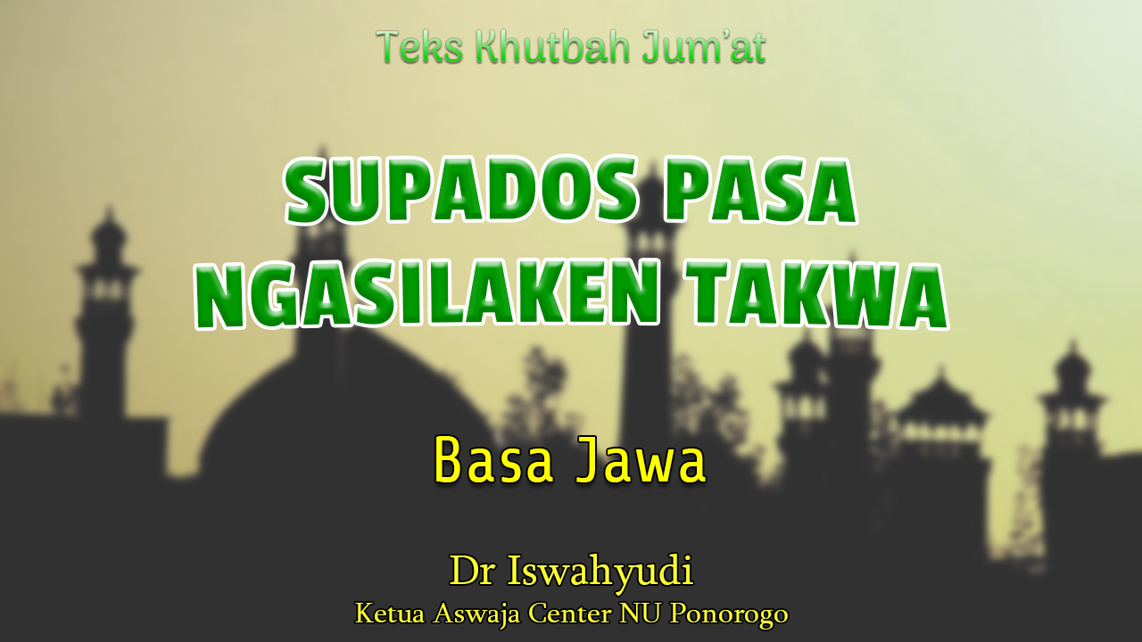 Teks Khutbah Jumat Singkat Terbaru Basa Jawa - SUPADOS PASA NGASILAKEN TAKWA