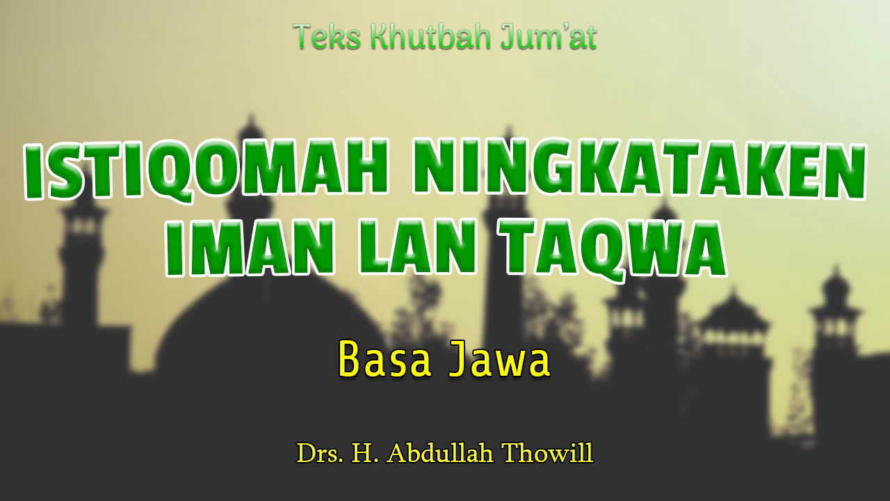 Khutbah Jum’at tentang Syawal Bahasa Jawa Istiqomah Ningkataken Iman Lan Taqwa