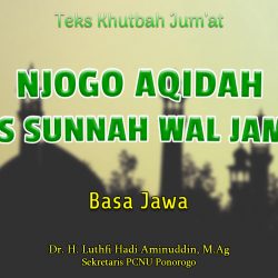Njogo Aqidah Ahlus Sunnah Wal Jama’ah - Teks Khutbah Jumat Singkat Basa Jawa
