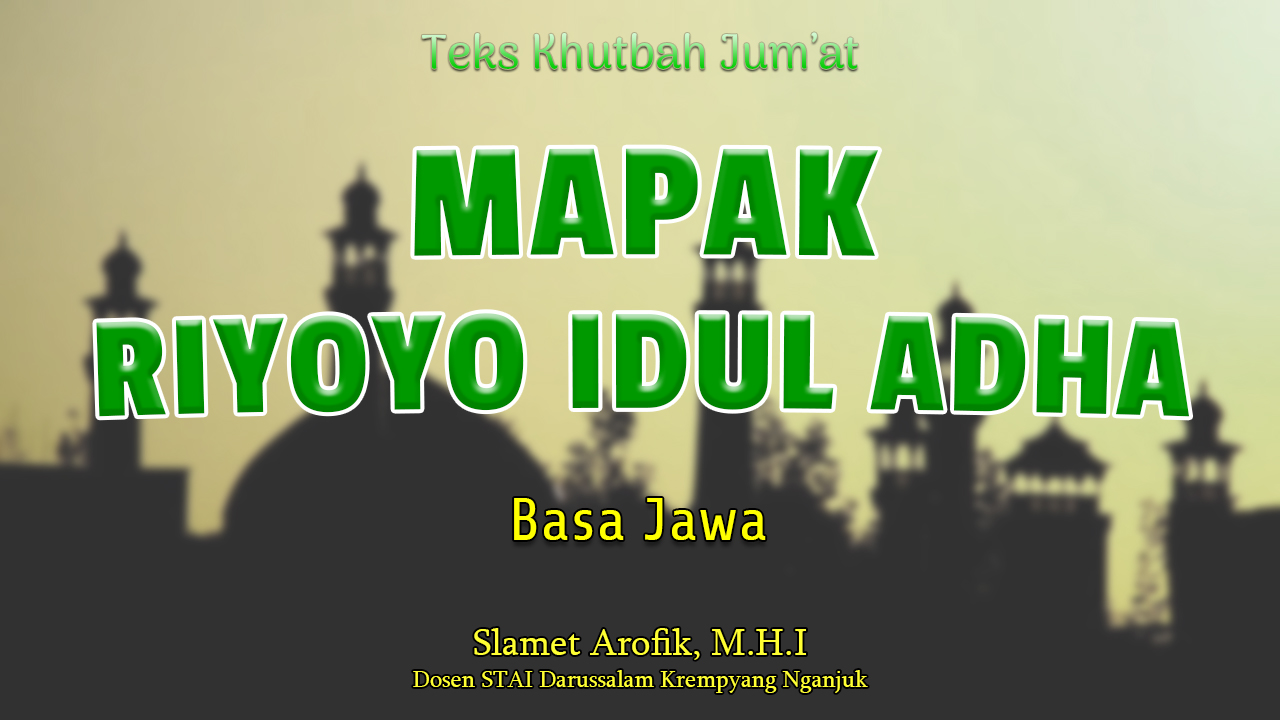 Teks Khutbah Jumat Singkat NU - Mapak Riyoyo Idul Adha - Basa Jawa