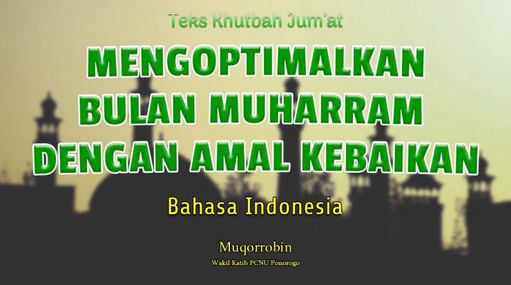 Khutbah Jumat Bahasa Indonesia - MENGOPTIMALKAN BULAN MUHARRAM DENGAN AMAL KEBAIKAN