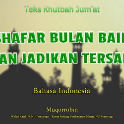 Khutbah Jumat Bahasa Indonesia - SHAFAR BULAN BAIK, JANGAN JADIKAN TERSANGKA