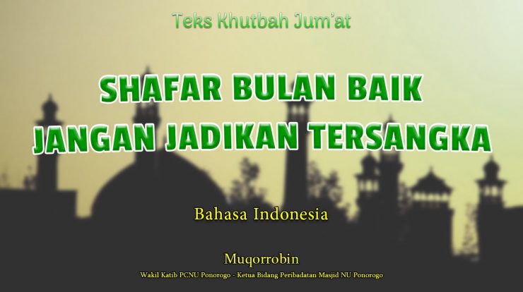 Khutbah Jumat Bahasa Indonesia - SHAFAR BULAN BAIK, JANGAN JADIKAN TERSANGKA