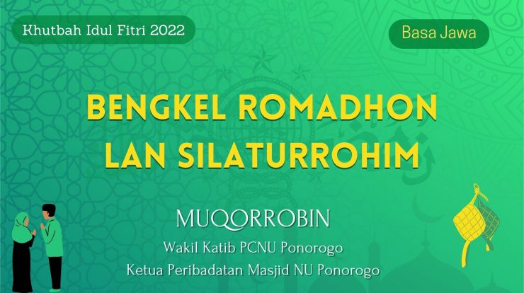 Khutbah Idul Fitri 1443 H - BENGKEL ROMADHON LAN SILATURROHIM (Basa Jawa)