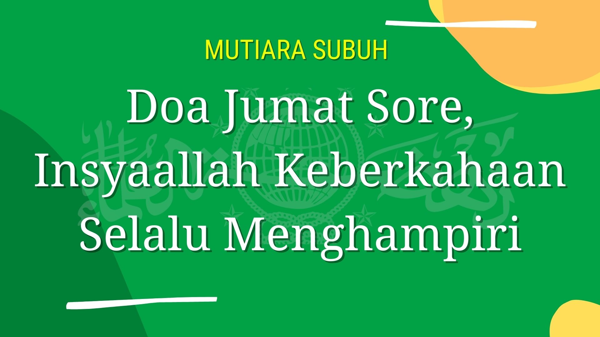 Doa Jumat Sore, Insyaallah Keberkahaan Selalu Menghampiri