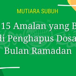 Ini 15 Amalan yang Bisa Jadi Penghapus Dosa di Bulan Ramadan