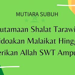 Ini Keutamaan Shalat Tarawih dari Didoakan Malaikat Hingga Diberikan Allah SWT Ampunan