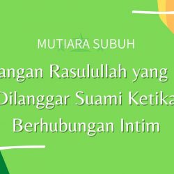 Ini Larangan Rasulullah yang Sering Dilanggar Suami Ketika Berhubungan Intim