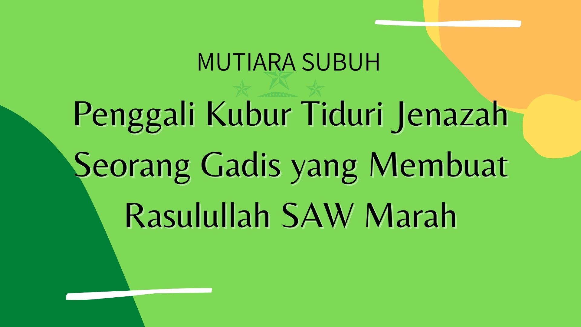 Penggali Kubur Tiduri Jenazah Seorang Gadis yang Membuat Rasulullah SAW Marah