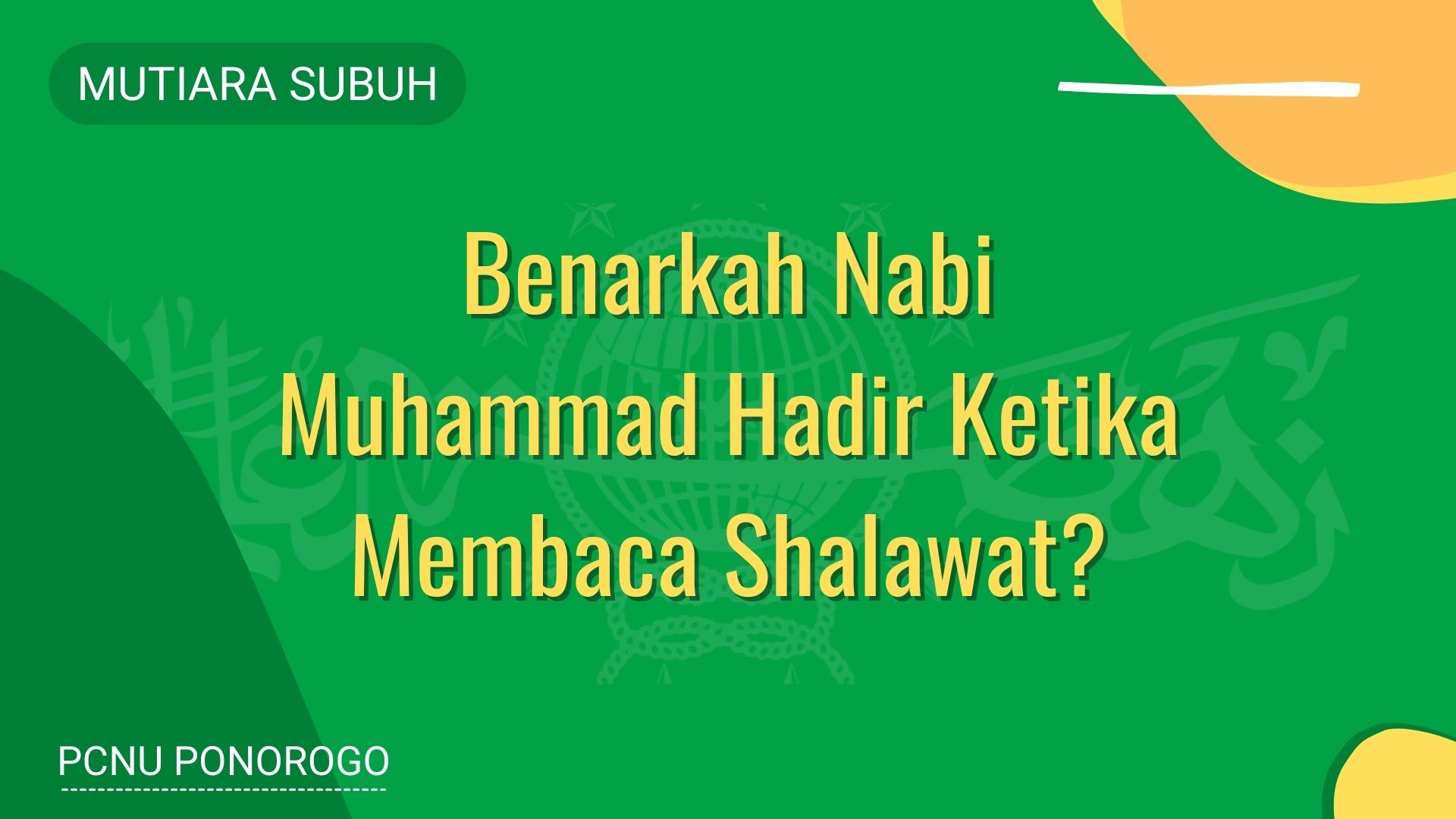 Benarkah Nabi Muhammad Hadir Ketika Membaca Shalawat?