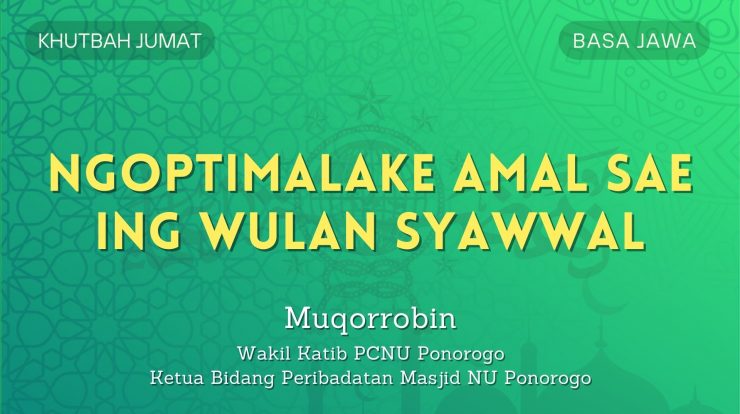 Khutbah Jumat Singkat - NGOPTIMALAKE AMAL SAE ING WULAN SYAWWAL (Basa Jawa)