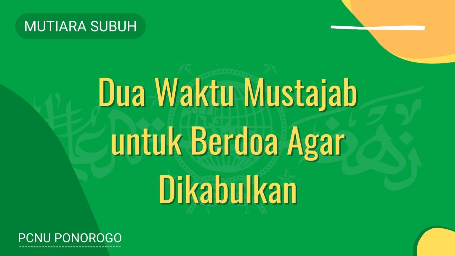 Mutiara Subuh - Dua Waktu Mustajab Untuk Berdoa Agar Dikabulkan - NU ...