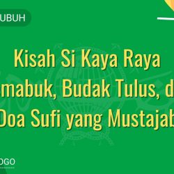 Kisah Si Kaya Raya Pemabuk, Budak Tulus, dan Doa Sufi yang Mustajab