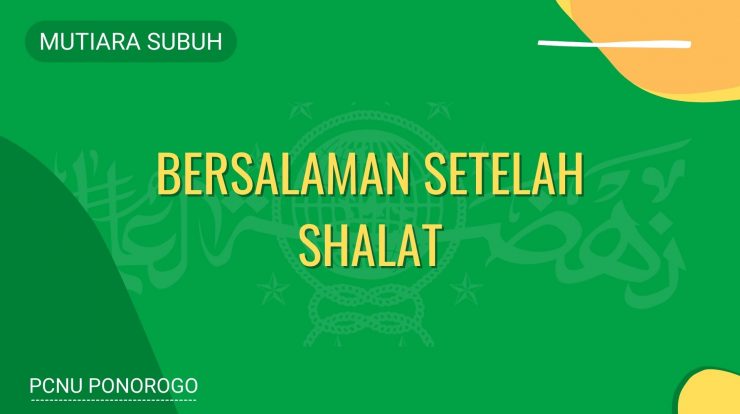 BERSALAMAN SETELAH SHALAT